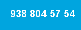 938 804 57 54